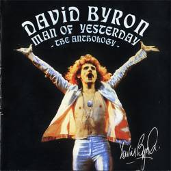 David Byron : Man of Yesterday - The Anthology